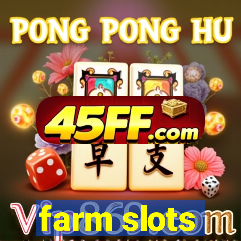 farm slots